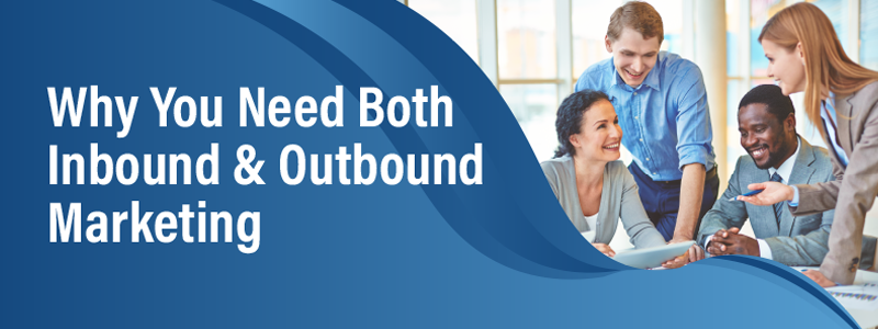 Combining Inbound and Outbound Marketing
