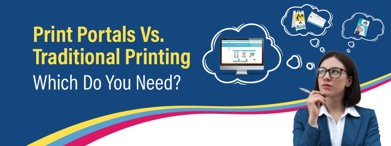 Print Portals vs Traditional Printing